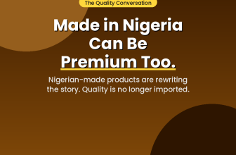 Made in Nigeria Can Be Premium Too.